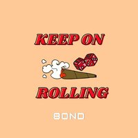 8OND - KEEP ON ROLLING