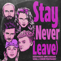 Kris Kross Amsterdam & Sera & Conor Maynard - Stay (Never Leave)