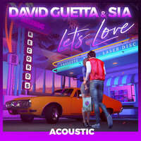 David Guetta & Sia - Let's Love