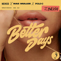 NEIKED & Mae Muller & Polo G - Better Days