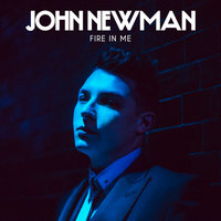 John Newman - Fire In Me